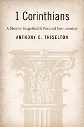 1 Corinthians: A Shorter Exegetical and Pastoral Commentary