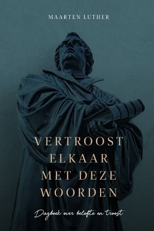 Vertroost elkaar met deze woorden