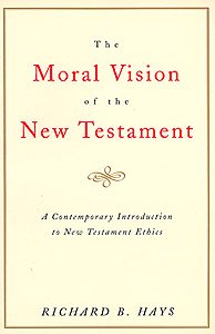 The Moral Vision of the New Testament
