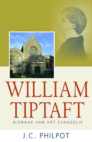 William Tiptaft, dienaar van het Evangelie