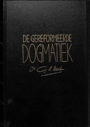 De gereformeerde dogmatiek - 2 delen